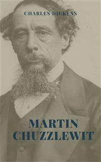 Martin Chuzzlewit (Illustrated) - Charles Dickens. - E-Book
