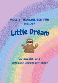 Pollis Traumreisen für Kinder - Sandra Polli Holstein - E-Book