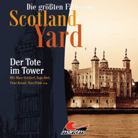 Die größten Fälle von Scotland Yard, Folge 27: Der Tote im Tower - Paul Burghardt - Hörbuch