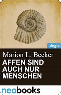Affen sind auch nur Menschen - Marion L. Becker - E-Book
