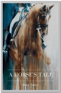 A Horse's Tale - Mark Twain - E-Book