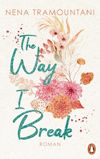 The Way I Break - Nena Tramountani - E-Book