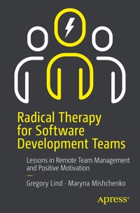 Radical Therapy for Software Development Teams - Gregory Lind - E-Book