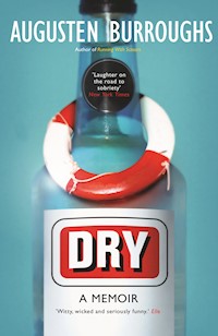 Dry - Augusten Burroughs - E-Book