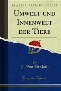 Umwelt und Innenwelt der Tiere - J. Von Uexküll - E-Book