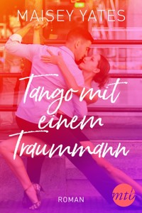 Tango mit einem Traummann - Maisey Yates - E-Book