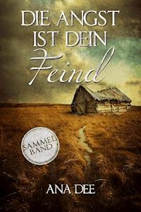 Die Angst ist dein Feind - Ana Dee - E-Book