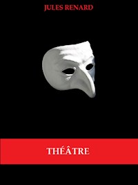 Théâtre - Jules Renard - E-Book
