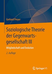 Soziologische Theorie der Gegenwartsgesellschaft III - Gerhard Preyer - E-Book