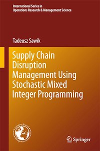Supply Chain Disruption Management Using Stochastic Mixed Integer Programming - Tadeusz Sawik - E-Book