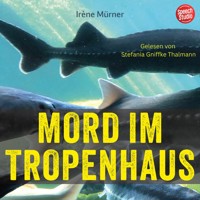 Mord im Tropenhaus - Irène Mürner - Hörbuch