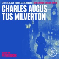 Charles Augustus Milverton - Sir Arthur Conan Doyle - Hörbuch