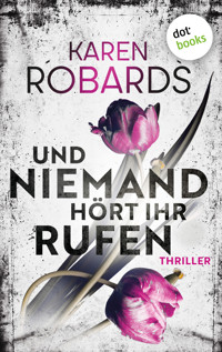 Und niemand hört ihr Rufen - Karen Robards - E-Book