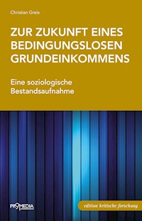 Zur Zukunft eines bedingungslosen Grundeinkommens - Christian Greis - E-Book