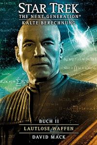 Star Trek - The Next Generation 09: Kalte Berechnung - Lautlose Waffen - David Mack - E-Book