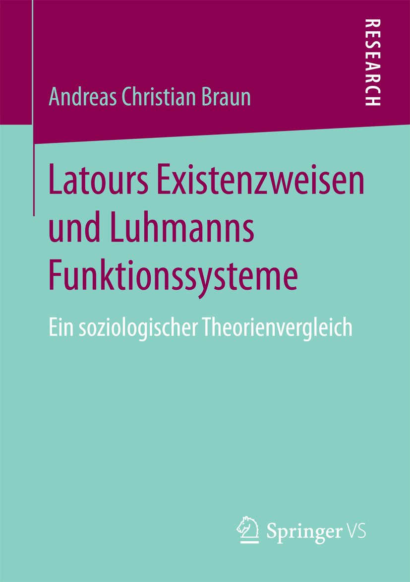Latours Existenzweisen und Luhmanns Funktionssysteme - Andreas Christian Braun - E-Book