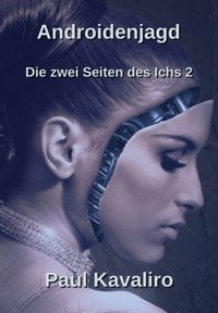 Androidenjagd - Paul Kavaliro - E-Book