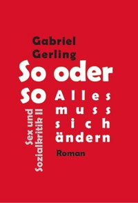 So oder so (Alles muss sich ändern) - Gabriel Gerling - E-Book