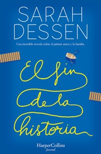 El fin de la historia - Sarah Dessen - E-Book