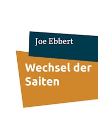 Wechsel der Saiten - Joe Ebbert - E-Book