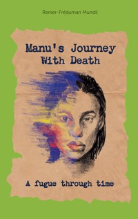 Manus Journey With Death - Renier-Fréduman Mundil - E-Book