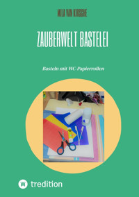 Zauberwelt Bastelei - Mila van Kirsche - E-Book