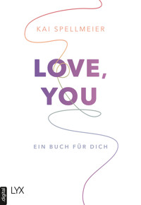 Love, You - Ein Buch für dich - Kai Spellmeier - E-Book