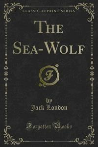 The Sea-Wolf - Jack  London - E-Book