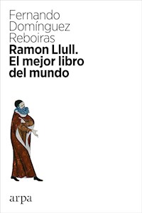 Ramon Llull - Fernando Domínguez Reboiras - E-Book