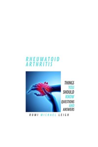 Rheumatoid Arthritis - Rumi Michael Leigh - E-Book