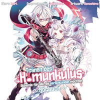 Tränen des Homunkulus - Alchemie für alle, die verschwinden möchten (ungekürzt) - Inori - Hörbuch