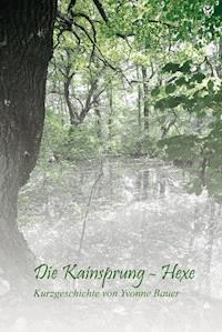 Die Kainsprung - Hexe - Yvonne Bauer - E-Book