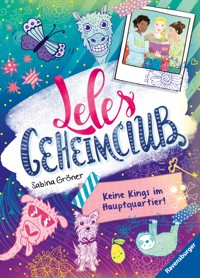 Leles Geheimclub, Band 1 - Keine Kings im Hauptquartier - Sabina Gröner - E-Book