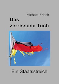 Das zerrissene Tuch - Michael Frisch - E-Book