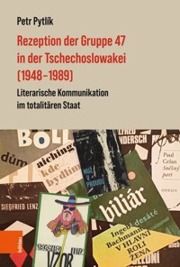 Rezeption der Gruppe 47 in der Tschechoslowakei (1948-1989) - Petr Pytlík - E-Book