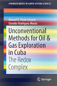 Unconventional Methods for Oil & Gas Exploration in Cuba - Manuel E. Pardo Echarte - E-Book