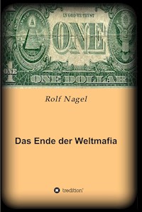Das Ende der Weltmafia - Rolf Nagel - E-Book