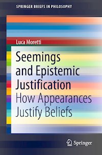 Seemings and Epistemic Justification - Luca Moretti - E-Book