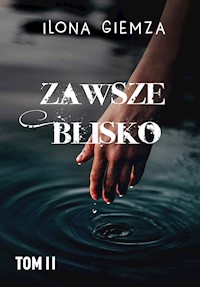 Zawsze blisko - Ilona Giemza - E-Book