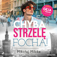 Chyba strzelę focha - Mikołaj Milcke - Hörbuch