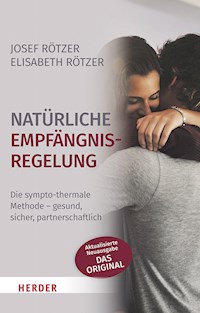 Natürliche Empfängnisregelung - Josef Rötzer - E-Book