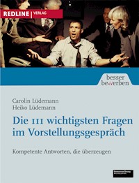 Die 111 wichtigsten Fragen im Vorstellungsgespräch - Carolin Lüdemann - E-Book