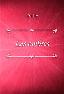 Les ombres - Delly - E-Book