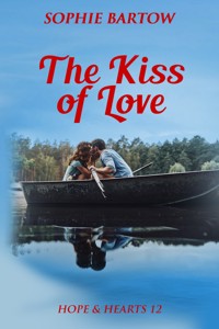 The Kiss of Love - Bartow Sophie - E-Book