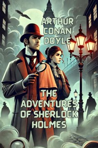 The Adventures Of Sherlock Holmes(Illustrated) - Arthur Conan Doyle - E-Book