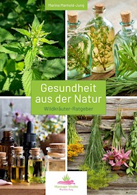 Gesundheit aus der Natur - Marina Marhold-Jung - E-Book