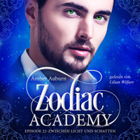 Zodiac Academy, Episode 22 - Zwischen Licht und Schatten - Amber Auburn - Hörbuch
