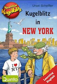Kommissar Kugelblitz - Kugelblitz in New York - Ursel Scheffler - E-Book