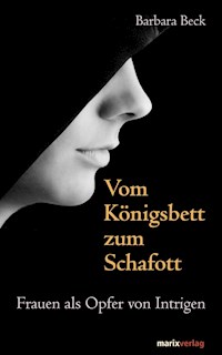 Vom Königsbett zum Schafott - Barbara Beck - E-Book