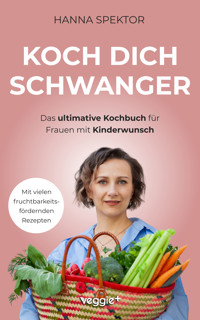 Koch dich schwanger - Hanna Spektor - E-Book